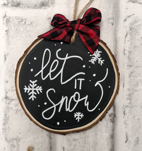Wood Slice Ornament - You pick phrase!